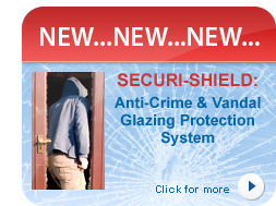 Secure Shield Anti Crime & Vandal Glazing Protection System